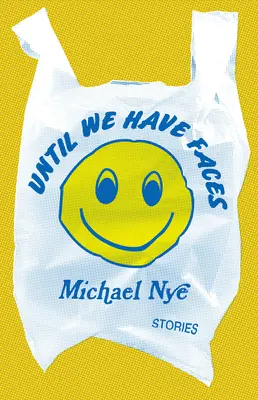 Dokud nemáme tváře: Příběhy - Until We Have Faces: Stories