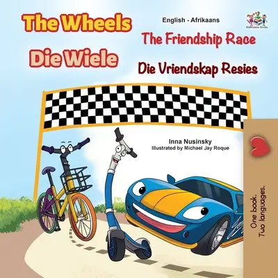 The Wheels The Friendship Race (anglicko-afrikánská dvojjazyčná kniha pro děti) - The Wheels The Friendship Race (English Afrikaans Bilingual Children's Book)