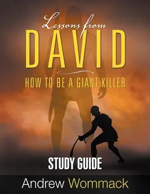 Lekce od Davida Studijní příručka: Jak se stát obřím zabijákem - Lessons From David Study Guide: How to be a Giant Killer
