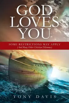 Bůh tě miluje: (A mnoho dalších křesťanských dilemat) - God Loves You: Some Restrictions May Apply (And Many Other Christian Dilemmas)