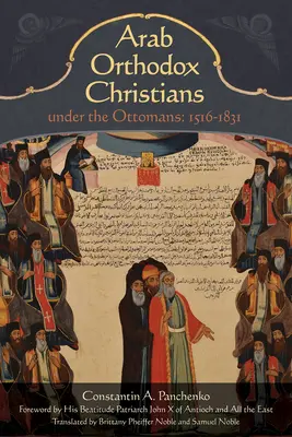 Arabští ortodoxní křesťané pod vládou Osmanů 1516-1831 - Arab Orthodox Christians Under the Ottomans 1516-1831