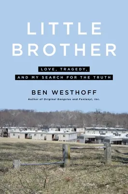 Malý bratr: Bratr Brother: Láska, tragédie a hledání pravdy - Little Brother: Love, Tragedy, and My Search for the Truth