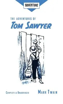 Dobrodružství Toma Sawyera (Dobrodružná klasika) - The Adventures of Tom Sawyer (Adventure Classics)