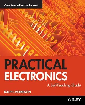 Praktická elektronika: Průvodce pro samouky - Practical Electronics: A Self-Teaching Guide