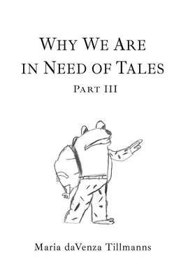 Proč potřebujeme pohádky: Třetí část: Proč potřebujeme příběhy? - Why We Are in Need of Tales: Part Three