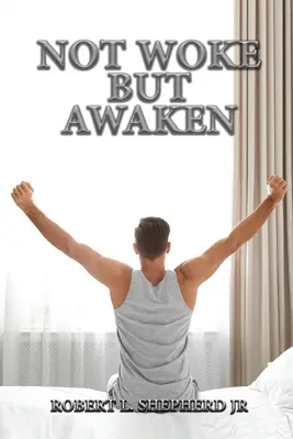 Ne probudit, ale probudit - Not Woke But Awaken
