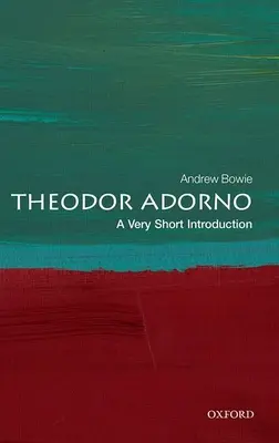 Theodor Adorno: Velmi stručný úvod - Theodor Adorno: A Very Short Introduction