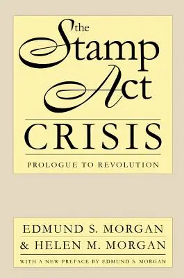 Krize kolem Stamp Act: Prolog k revoluci - The Stamp Act Crisis: Prologue to Revolution