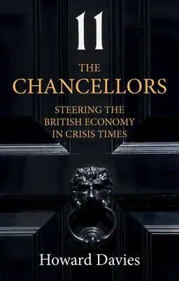 Kancléři: Řízení britské ekonomiky v době krize - The Chancellors: Steering the British Economy in Crisis Times