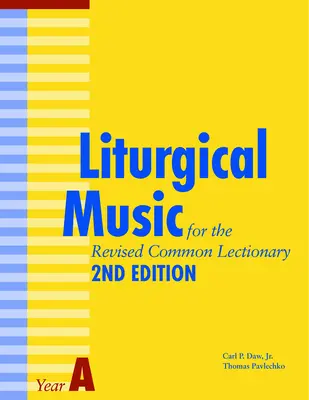 Liturgická hudba pro revidovaný společný lekcionář Rok a: Vydání: 2. - Liturgical Music for the Revised Common Lectionary Year a: 2nd Edition