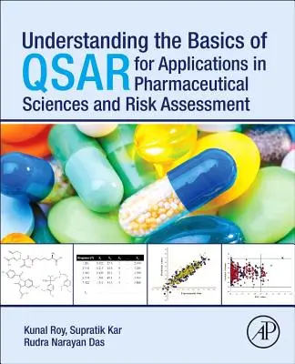 Pochopení základů Qsar pro aplikace ve farmaceutických vědách a hodnocení rizik - Understanding the Basics of Qsar for Applications in Pharmaceutical Sciences and Risk Assessment