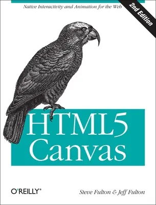 Html5 Plátno: Interaktivita a animace na webu - Html5 Canvas: Native Interactivity and Animation for the Web