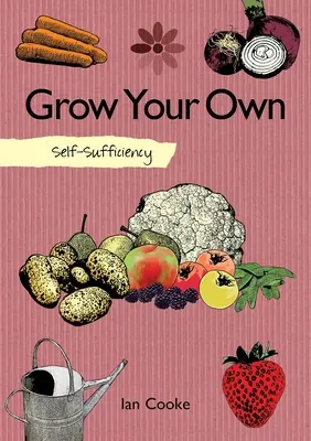 Soběstačnost: Vypěstujte si vlastní - Self-Sufficiency: Grow Your Own