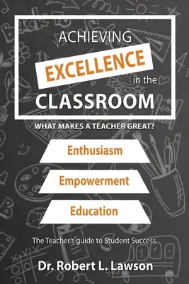 Dosahování dokonalosti ve třídě: Co dělá učitele skvělým? - Achieving Excellence in the Classroom: What Makes a Teacher Great?