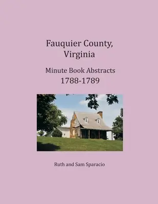 Fauquier County, Virginia Výpisy z protokolní knihy 1788-1789 - Fauquier County, Virginia Minute Book Abstracts 1788-1789