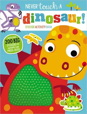 Nikdy se nedotýkejte dinosaura Samolepková knížka aktivit - Never Touch a Dinosaur Sticker Activity Book