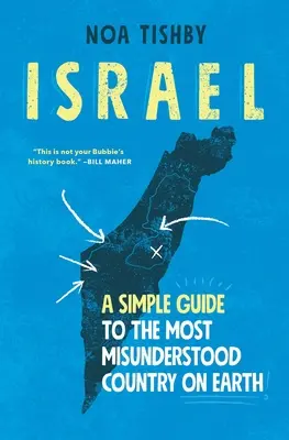 Izrael: Jednoduchý průvodce po nejnepochopenější zemi na světě - Israel: A Simple Guide to the Most Misunderstood Country on Earth