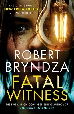 Osudový svědek: Nový kriminální thriller Eriky Fosterové, který si nelze nechat ujít! - Fatal Witness: The unmissable new Erika Foster crime thriller!