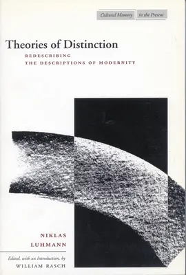 Teorie rozlišování: Přepracování deskripcí modernity, svazek 1 - Theories of Distinction: Redescribing the Descriptions of Modernity