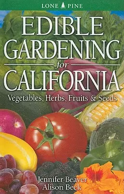 Jedlé zahradničení pro Kalifornii - Edible Gardening for California