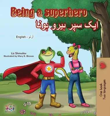 Být superhrdinou (Anglicko-urdská dvojjazyčná kniha pro děti) - Being a Superhero (English Urdu Bilingual Book)