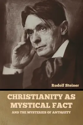 Křesťanství jako mystická skutečnost: A tajemství starověku - Christianity as Mystical Fact: And the Mysteries of Antiquity