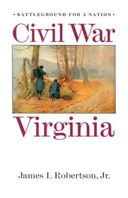 Občanská válka ve Virginii: Bojiště pro národ - Civil War Virginia: Battleground for a Nation