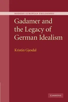 Gadamer a odkaz německého idealismu - Gadamer and the Legacy of German Idealism