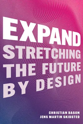 Rozbalit: Protahování budoucnosti podle designu - Expand: Stretching the Future by Design