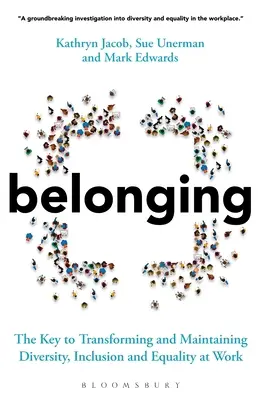 Sounáležitost: Klíč k transformaci a udržení rozmanitosti, inkluze a rovnosti v práci - Belonging: The Key to Transforming and Maintaining Diversity, Inclusion and Equality at Work