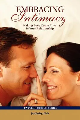 Přijímání intimity: Intimita: Oživení lásky ve vašem vztahu - Embracing Intimacy: Making Love Come Alive in Your Relationship