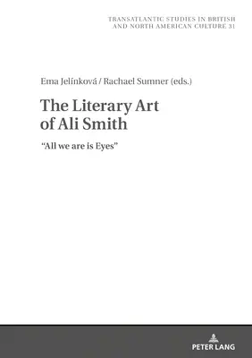 Literární umění Aliho Smithe: Vše, co jsme, jsou oči - The Literary Art of Ali Smith: All We Are Is Eyes