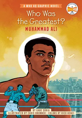 Kdo byl největší?: Muhammad Ali: Kdo je velitel: grafický román - Who Was the Greatest?: Muhammad Ali: A Who HQ Graphic Novel