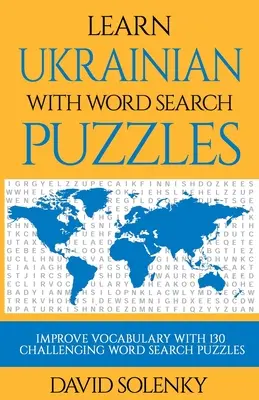 Učte se ukrajinsky s hádankami s hledáním slov: Učte se ukrajinský jazyk Slovní zásoba s náročnými slovy najít hádanky pro všechny věkové kategorie - Learn Ukrainian with Word Search Puzzles: Learn Ukrainian Language Vocabulary with Challenging Word Find Puzzles for All Ages
