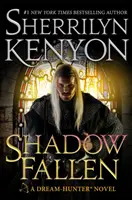 Padlý stín - šestá kniha ze série Lovci snů od autorky bestsellerů New York Times č. 1. - Shadow Fallen - the 6th book in the Dream Hunters series, from the No.1 New York Times bestselling author