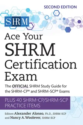 Vyhrajte certifikační zkoušku Shrm: Oficiální studijní příručka ke zkouškám Shrm-Cp(r) a Shrm-Scp(r), díl 2. - Ace Your Shrm Certification Exam: The Official Shrm Study Guide for the Shrm-Cp(r) and Shrm-Scp(r) Examsvolume 2