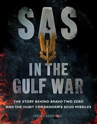 SAS ve válce v Perském zálivu: Příběh Bravo Two Zero a hon na Saddámovy rakety Scud - SAS in the Gulf War: The Story Behind Bravo Two Zero and the Hunt for Saddam's Scud Missiles
