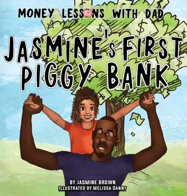 Lekce peněz s tátou: Jasmínino první prasátko - Money Lessons with Dad: Jasmine's First Piggy Bank
