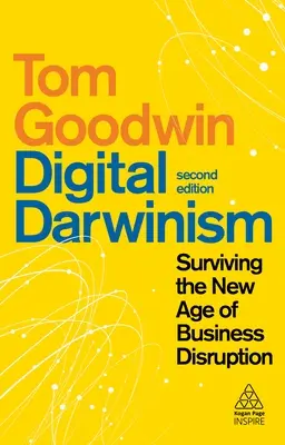 Digitální darwinismus: Přežití nejsilnějšího v novém věku narušení podnikání - Digital Darwinism: Surviving the New Age of Business Disruption