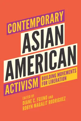 Současný asijsko-americký aktivismus: Budování hnutí za osvobození - Contemporary Asian American Activism: Building Movements for Liberation