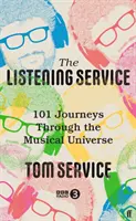 Poslechový servis - 101 cest hudebním vesmírem (Servis Tom (hudební recenzent)) - Listening Service - 101 Journeys through the Musical Universe (Service Tom  (Music reviewer))
