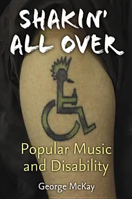 Shakin' All Over: Populární hudba a postižení - Shakin' All Over: Popular Music and Disability