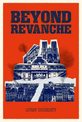 Za revanšem: Krásná epocha: Smrt revanše: Smrt krásné epochy - Beyond Revanche: The Death of La Belle Epoque