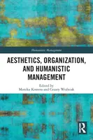 Estetika, organizace a humanistický management - Aesthetics, Organization, and Humanistic Management