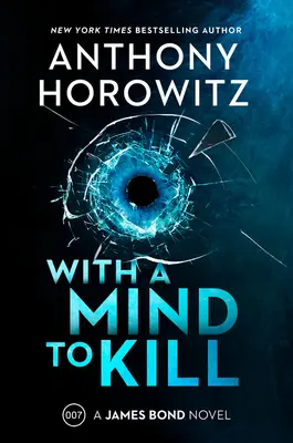S myšlenkou na zabíjení: A James Bond Novel: A James Bond Novel - With a Mind to Kill: A James Bond Novel