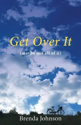 Překonej to: (možná ne všechno) - Get Over It: (maybe not all of it)