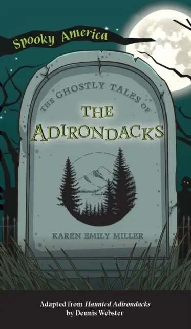 Strašidelné příběhy z Adirondacku - Ghostly Tales of the Adirondacks