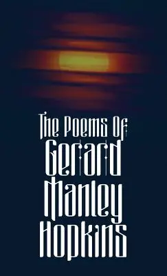 Básně Gerarda Manleyho Hopkinse (The Poems of Gerard Manley Hopkins) - The Poems of Gerard Manley Hopkins