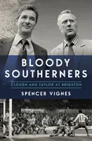 Krvaví jižané - Clough a Taylor v Brightonu - Bloody Southerners - Clough and Taylor at Brighton