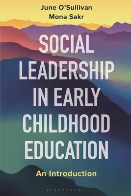 Sociální vedení v předškolním vzdělávání a péči: Úvod do problematiky vzdělávání a péče o děti a mládež - Social Leadership in Early Childhood Education and Care: An Introduction